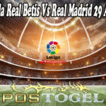 Prediksi Bola Real Betis Vs Real Madrid 29 Agustus 2021