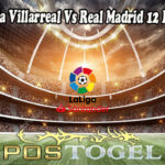 Prediksi Bola Villarreal Vs Real Madrid 12 Febuari 2022