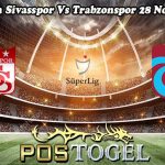Prediksi Bola Sivasspor Vs Trabzonspor 28 November 2023