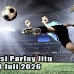 Prediksi Parlay Jitu 7 dan 8 Juli 2026