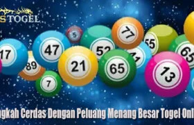 Langkah Cerdas Dengan Peluang Menang Besar Togel Online